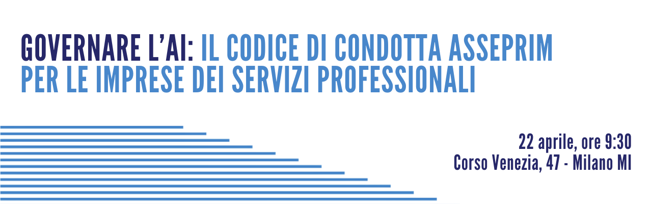 Governare l'AI - Il codice di condotta Asseprim Governare l'AI - Il codice di condotta Asseprim